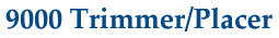 9000 TRIMMER